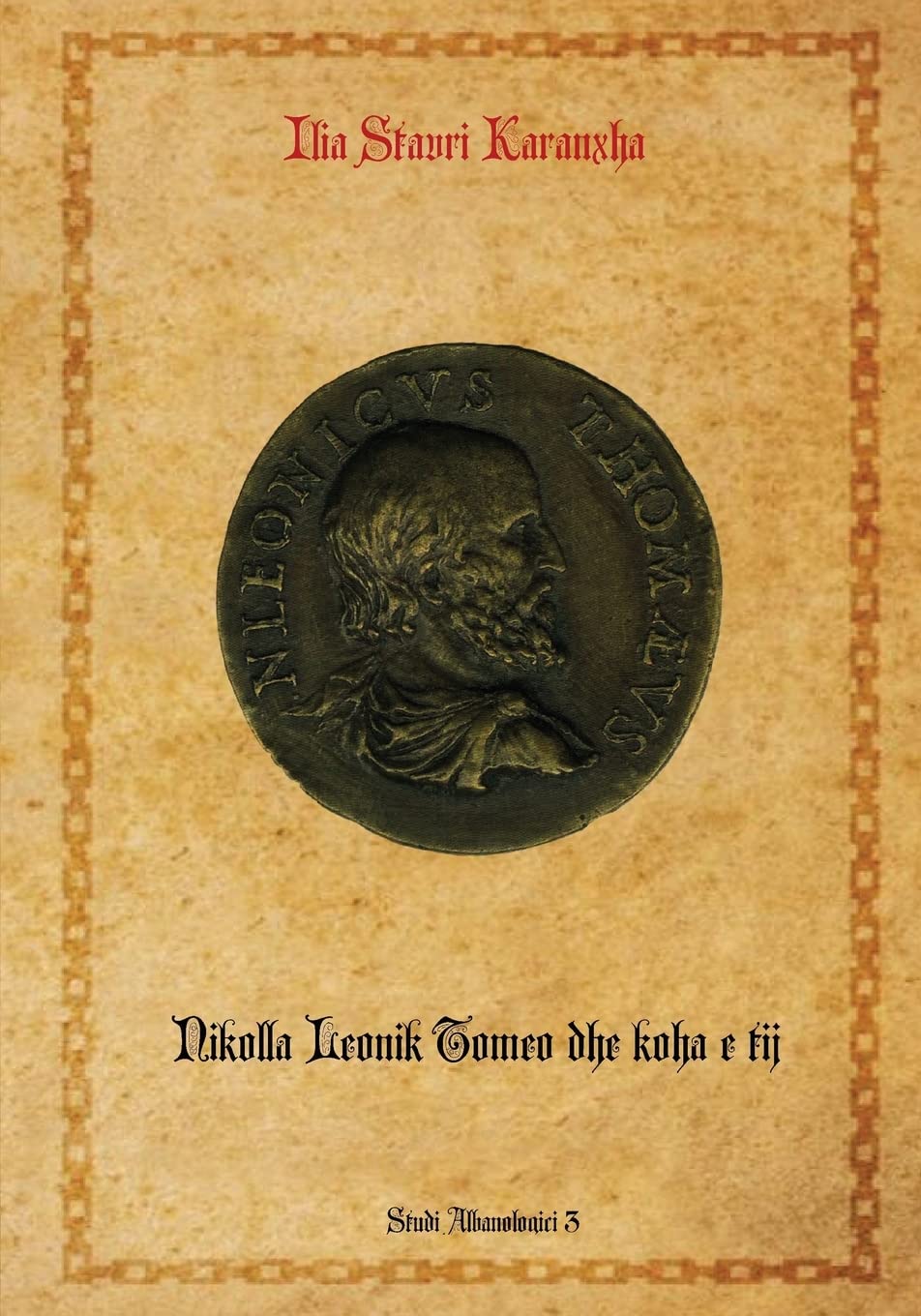 Nikolla Leonik Tomeo dhe koha e tij (Studime Albanologjike) Politics & History