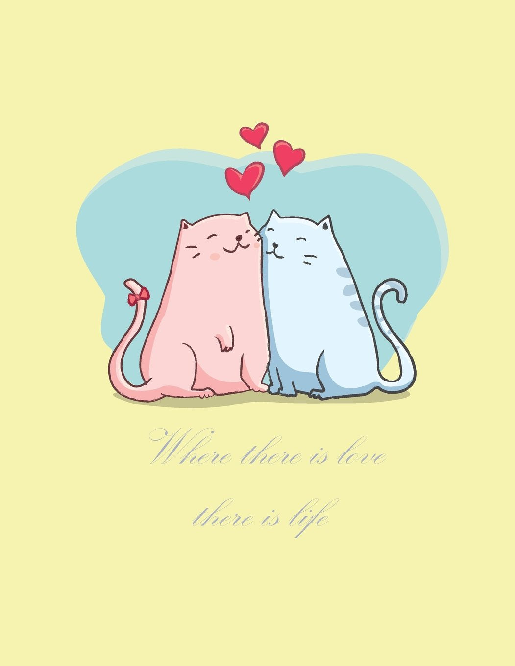 Where There is Love There is Life: Cat in Love On The Yellow Cover This Sketch Pad notebook has 110 blank pages,White paper, Sketch, Draw Self-help