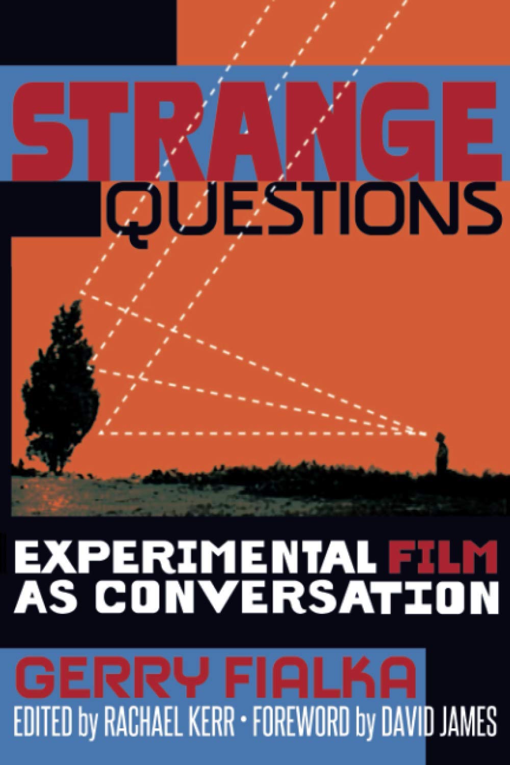 Experimental Film as Conversation (Strange Questions, Band 1) Film, Art & Culture