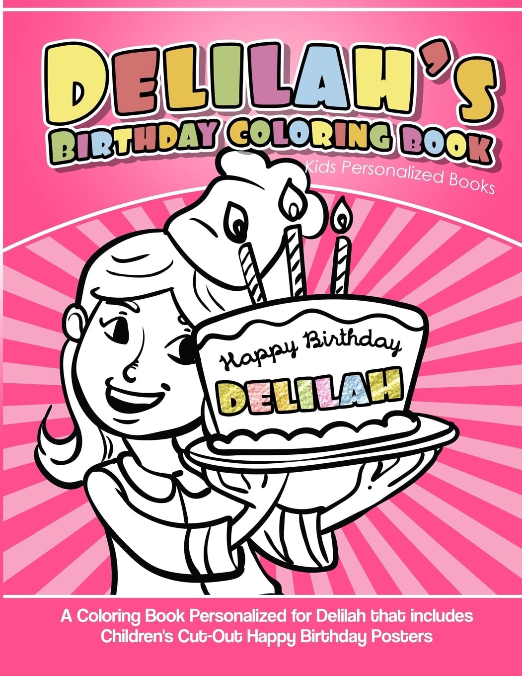 Delilah's Birthday Coloring Book Kids Personalized Books: A Coloring Book Personalized for Delilah that includes Children's Cut Out Happy Birthday Posters Non-fiction