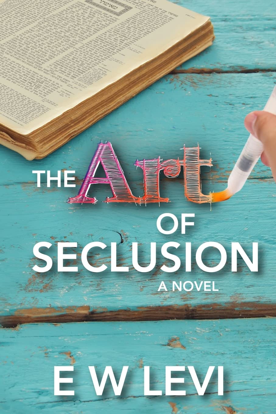 The Art of Seclusion: A story of love, friendship, and Jewish education. book