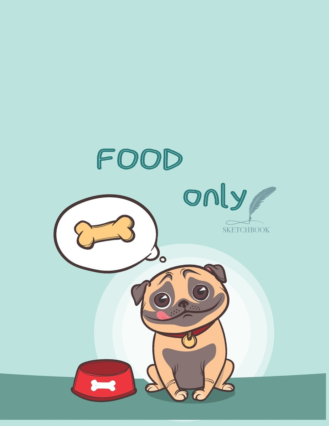 Sketch book: Food only with dog cover (8.5 x 11) inches 110 pages, Blank Unlined Paper for Sketching, Drawing , Whiting , Journaling & Doodling (Food ... large (8.5 x 11) inches, 110 pages, Band 7) Learning & Reference