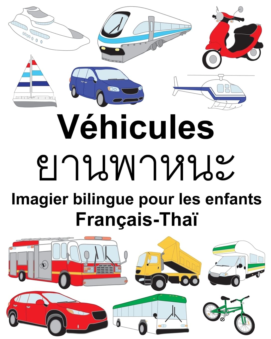Français-Thaï Véhicules Imagier bilingue pour les enfants (FreeBilingualBooks.com) Foreign Languages ​​& Dictionaries