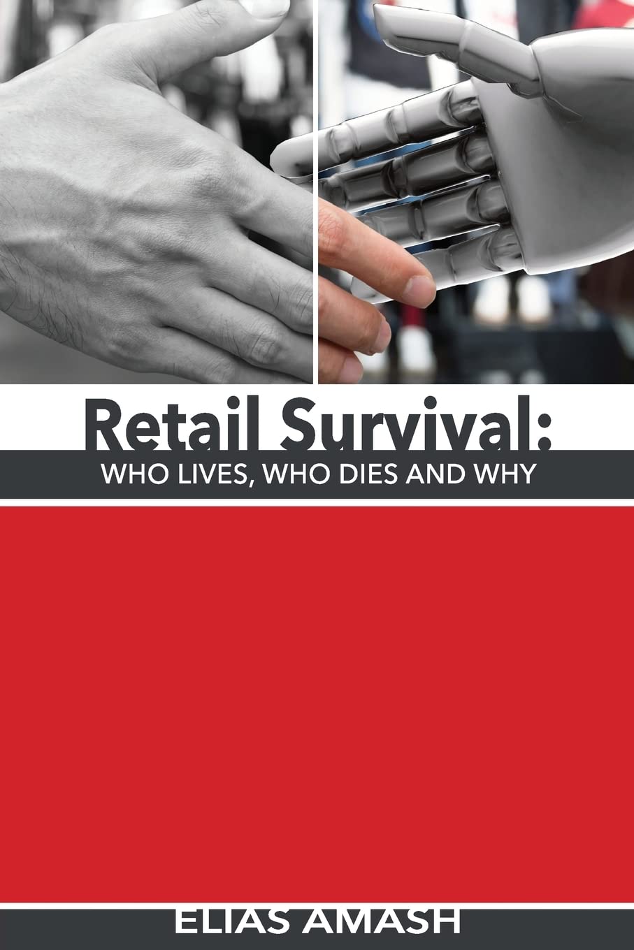 Retail Survival: Who Lives, Who Dies & Why book