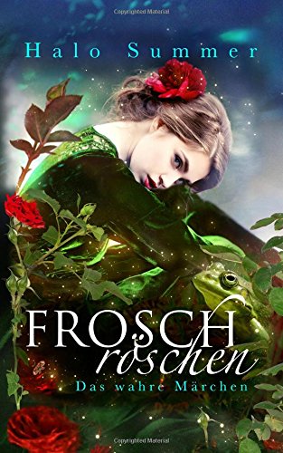 Froschröschen - Das wahre Märchen Fairy Tales & Legends