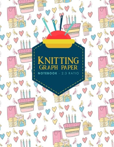 Knitting Graph Paper Notebook - 2:3 Ratio: Knitters Graph Paper Journal, Knitting Design Graph Paper, Blank Knitting Patterns Book, Cute Birthday Cover (Knitting Graph Paper Notebooks, Band 29) Hobbies & Crafts