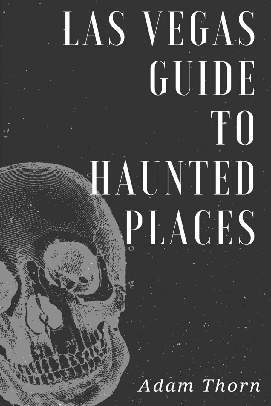Las Vegas guide to Haunted Places Travel Guides