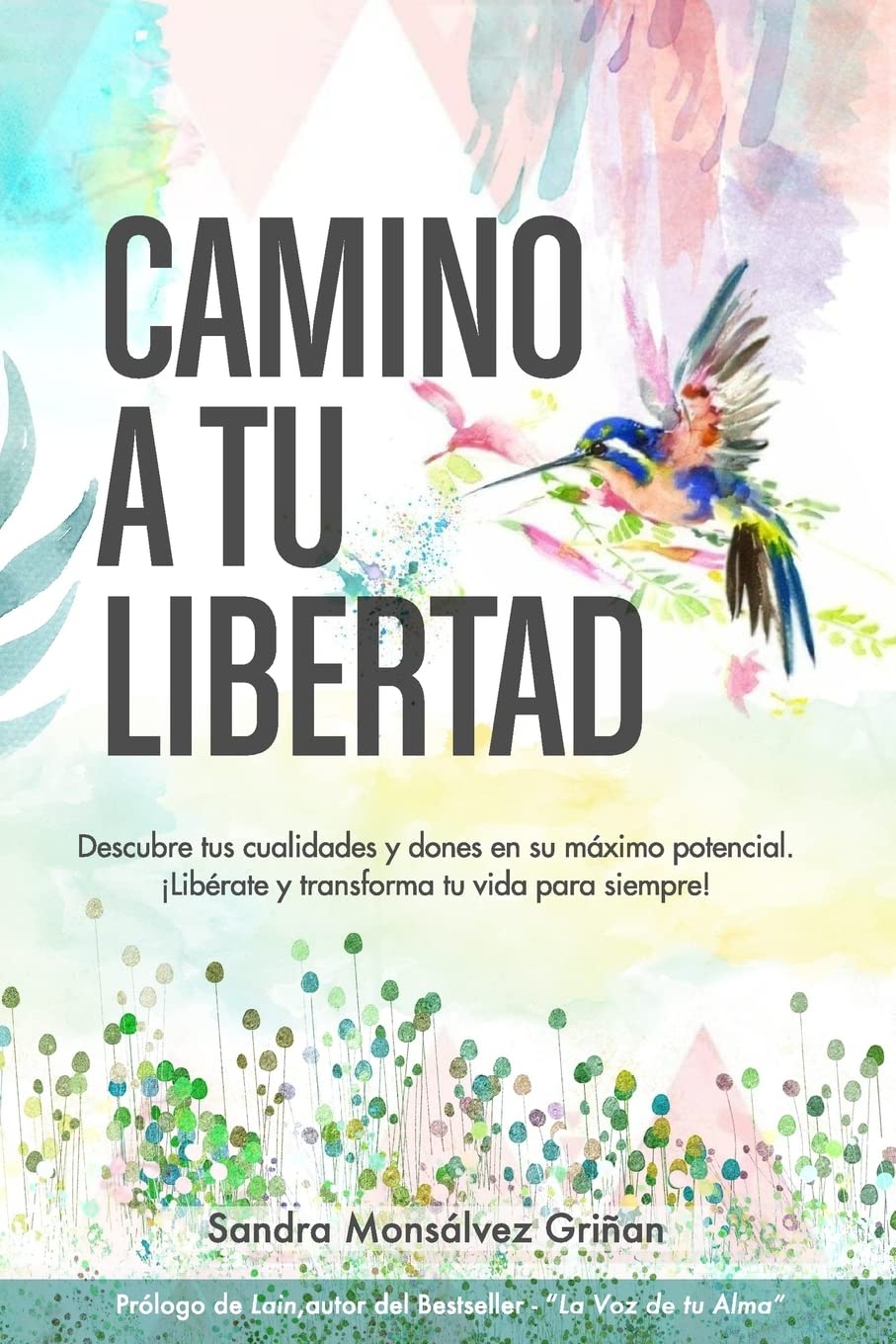 Camino a tu libertad: Descubre tus cualidades y dones en su máximo potencial book