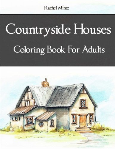 Countryside Houses - Coloring Book For Adults: Collection of 50 Pastoral Village Landscape Sketches Film, Art & Culture