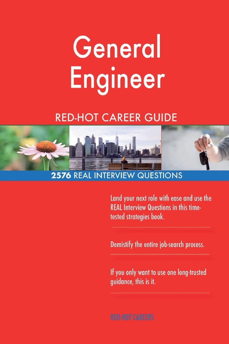 General Engineer RED-HOT Career Guide; 2576 REAL Interview Questions Business, Finance & Career