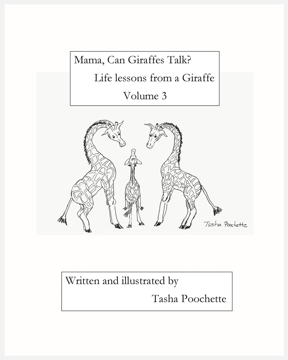 Mama, Can Giraffes Talk? Life lessons from a Giraffe Volume 3 Essays & Short Stories