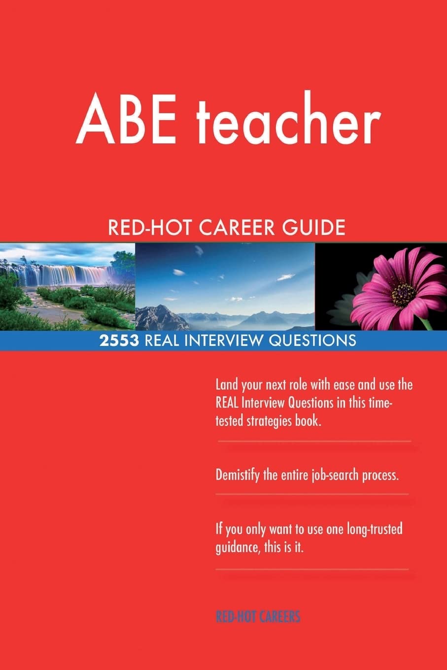 ABE teacher RED-HOT Career Guide; 2553 REAL Interview Questions Business, Finance & Career