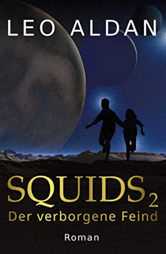 Squids 2: Der verborgene Feind (Nitsituaan-Saga, Band 2) Space Opera