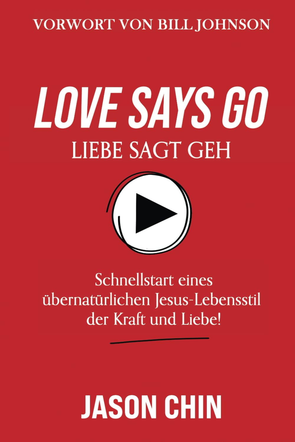 Love Says Go (German Version): Training for a Supernatural Lifestyle Religion & Esotericism