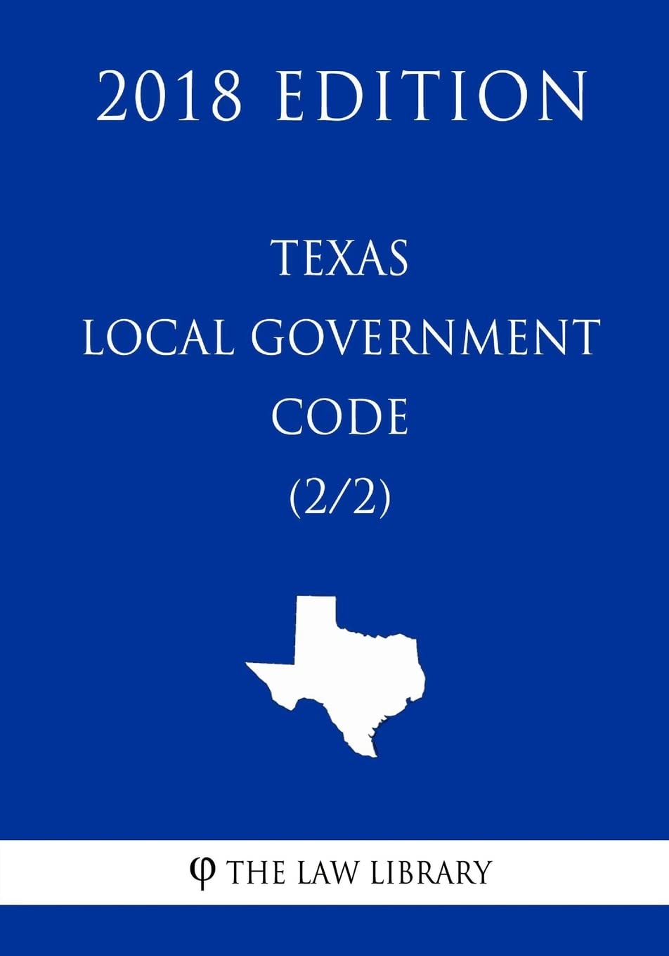 Product Image: Texas Local Government Code (2/2) (2018 Edition)