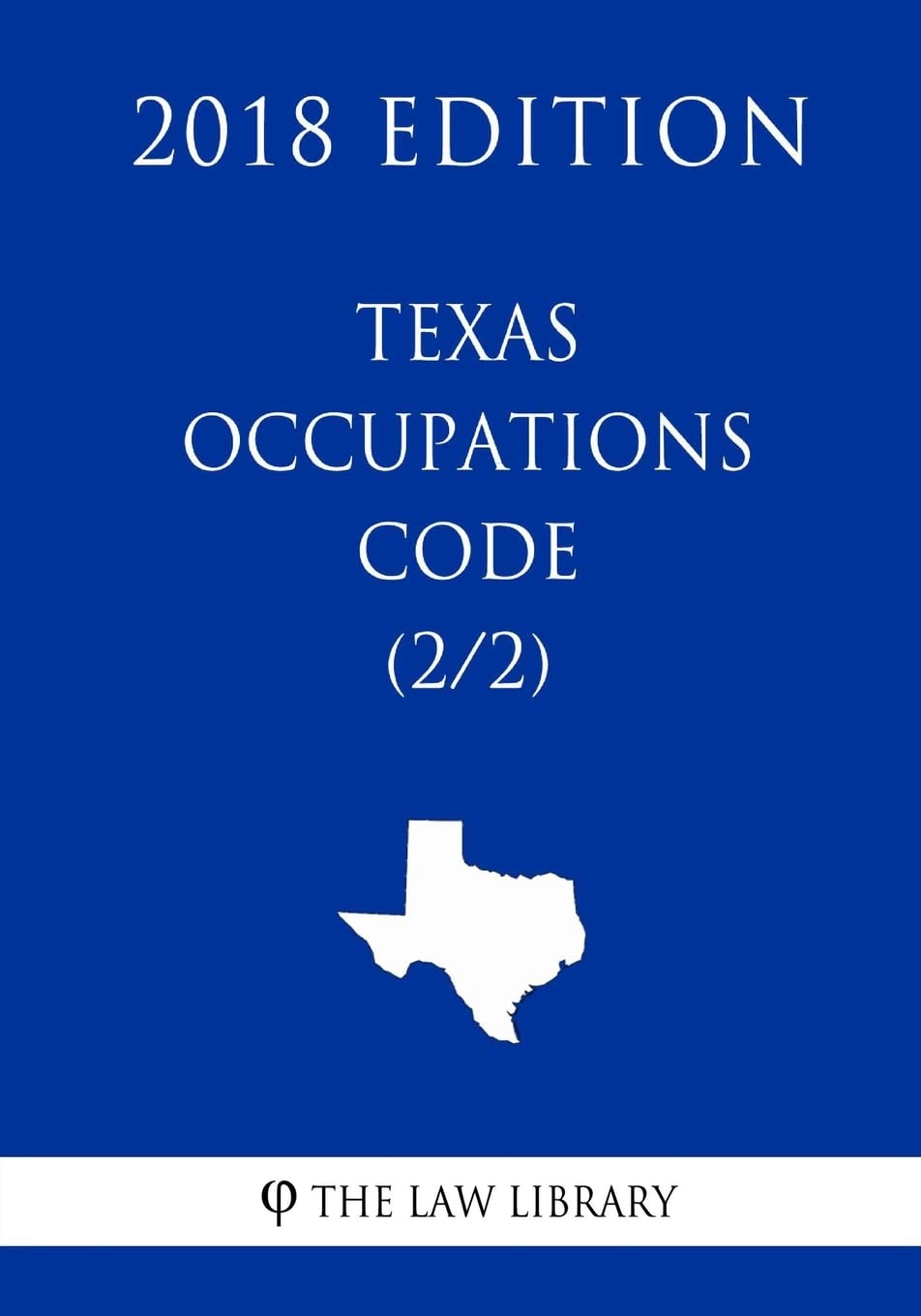 Texas Occupations Code (2/2) (2018 Edition) Law