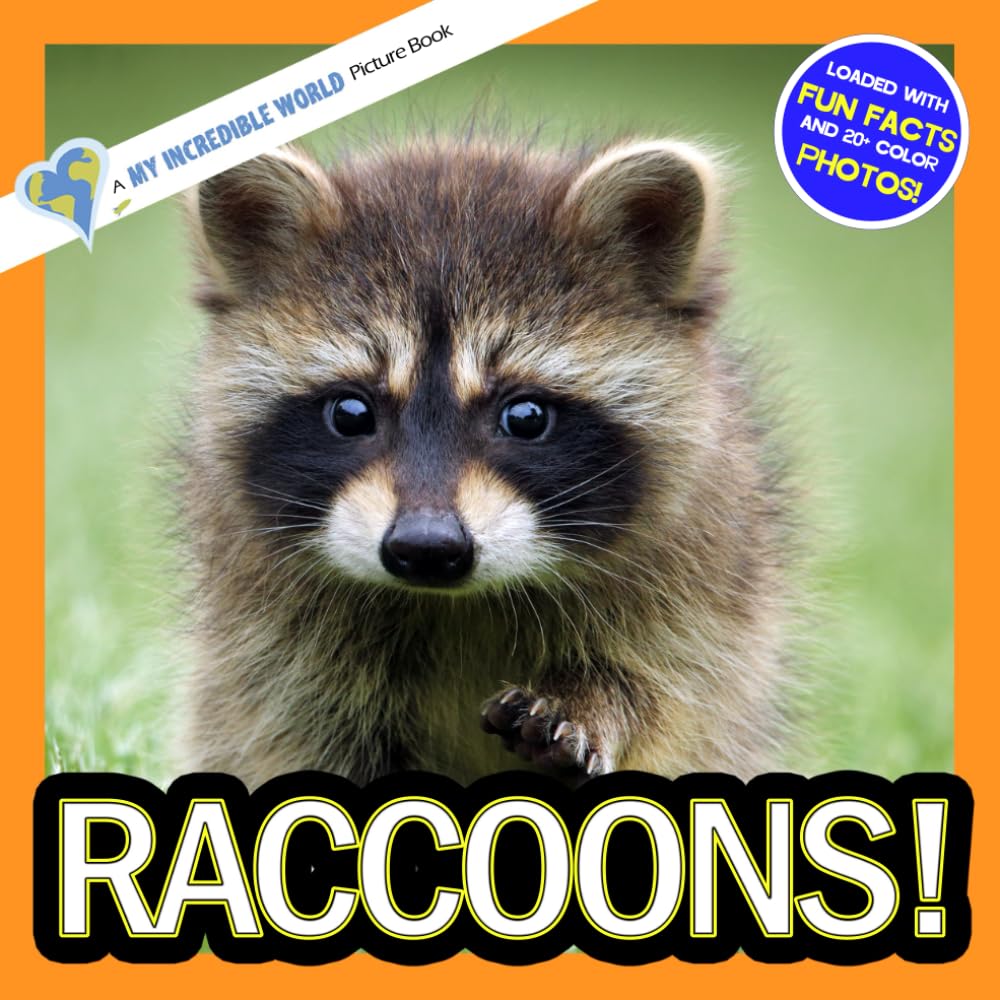 Raccoons!: A My Incredible World Picture Book for Children (My Incredible World: Nature and Animal Picture Books for Children) Non-fiction