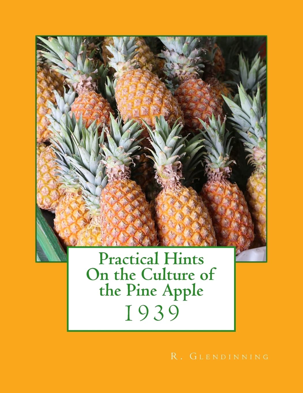 Practical Hints On the Culture of the Pine Apple: 1939 Garden & Plants