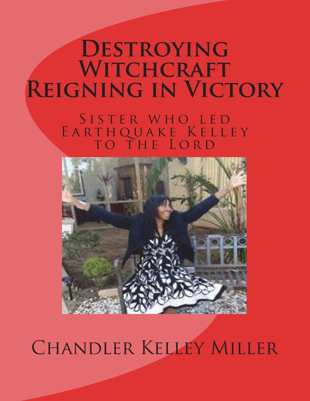 Destroying Witchcraft Reigning in Victory: Sister who led Earthquake Kelley to the Lord Lifestyle