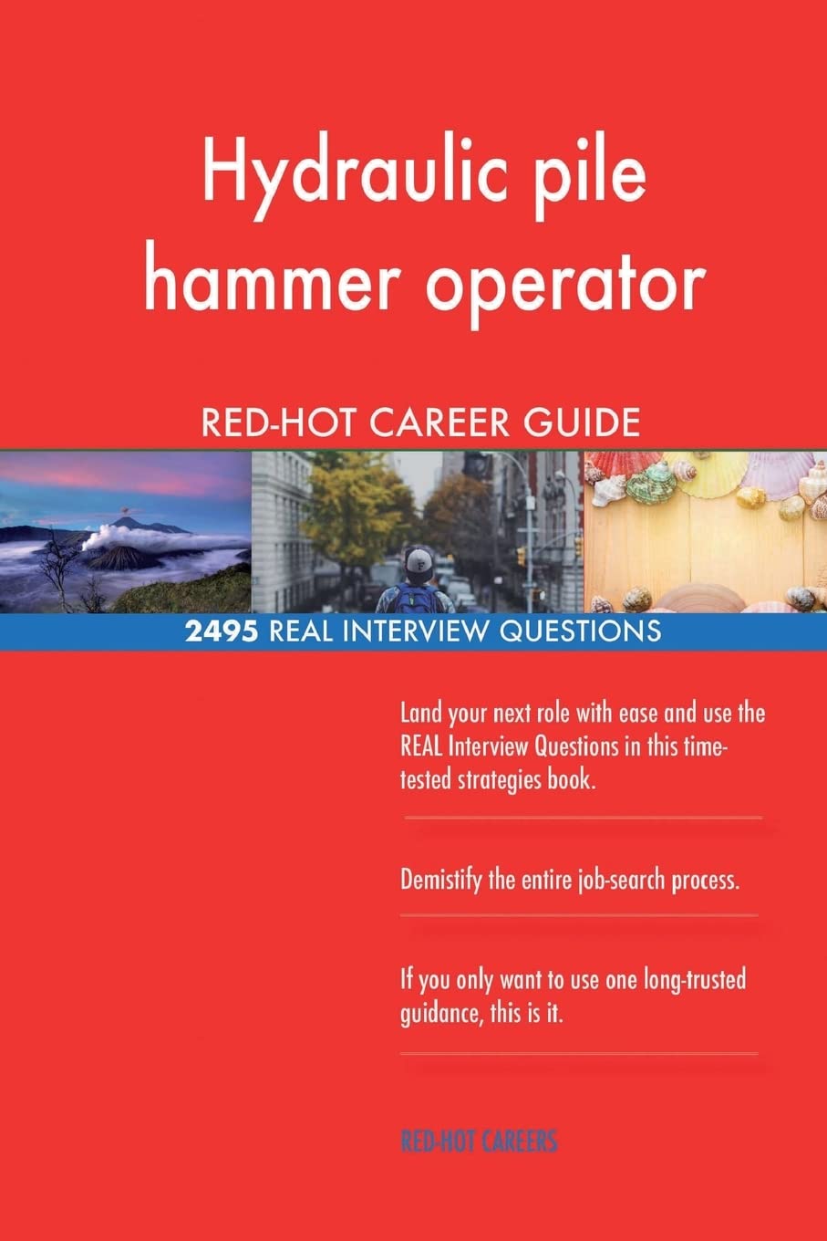 Hydraulic pile hammer operator RED-HOT Career; 2495 REAL Interview Questions Business, Finance & Career