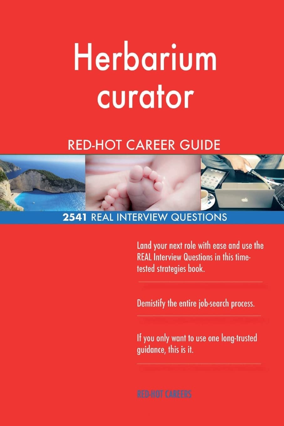 Herbarium curator RED-HOT Career Guide; 2541 REAL Interview Questions book