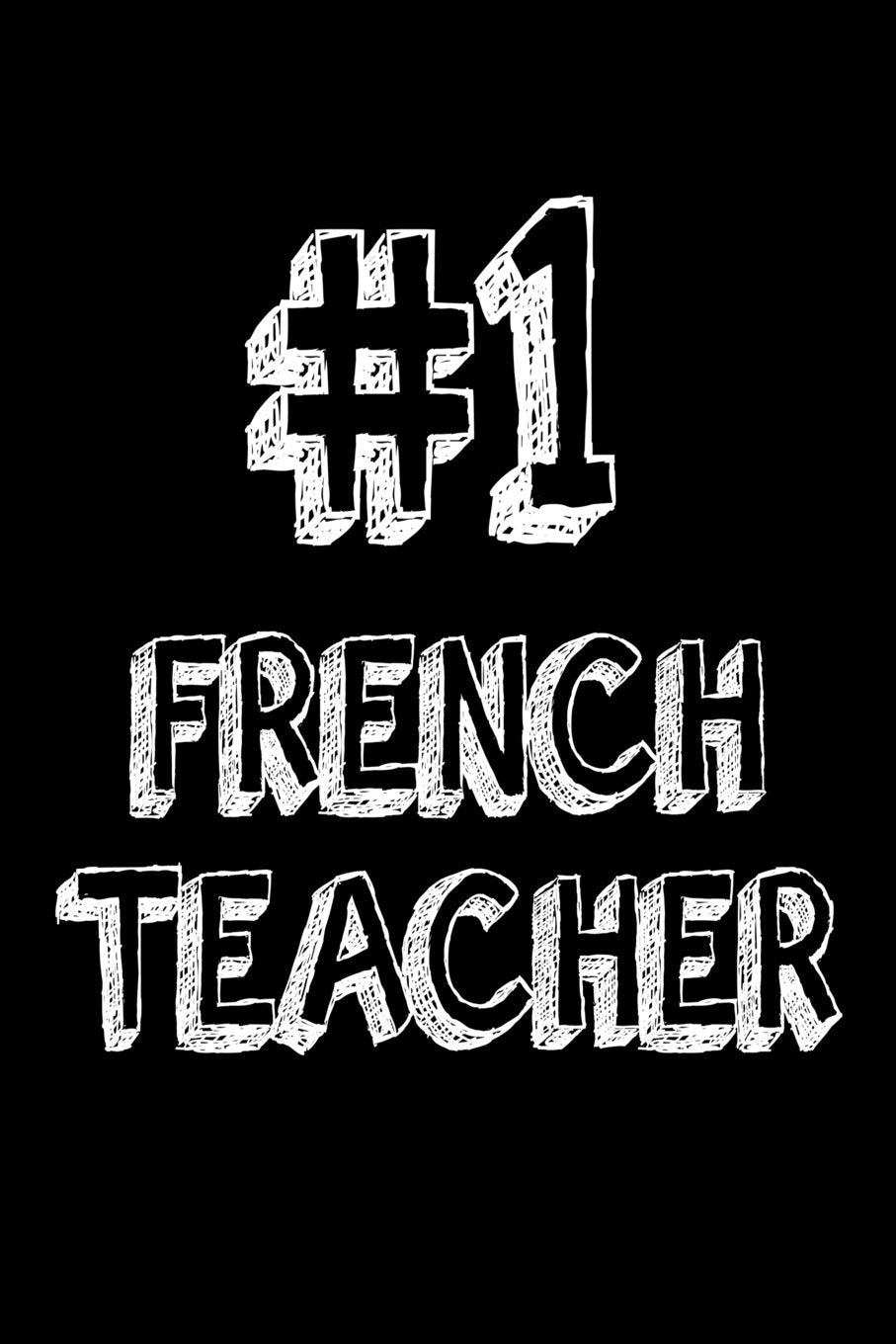 #1 French Teacher: French Class Teacher Appreciation Gift Notebook Books