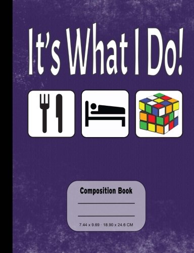 Its What I Do Purple Puzzle Cubing Wide Ruled Composition Book: 200 Pages, Wide Ruled Paper book