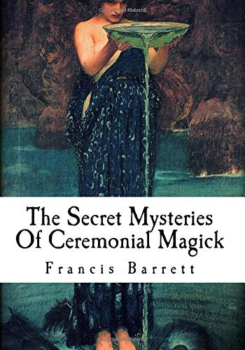 The Secret Mysteries Of Ceremonial Magick Religion & Esotericism