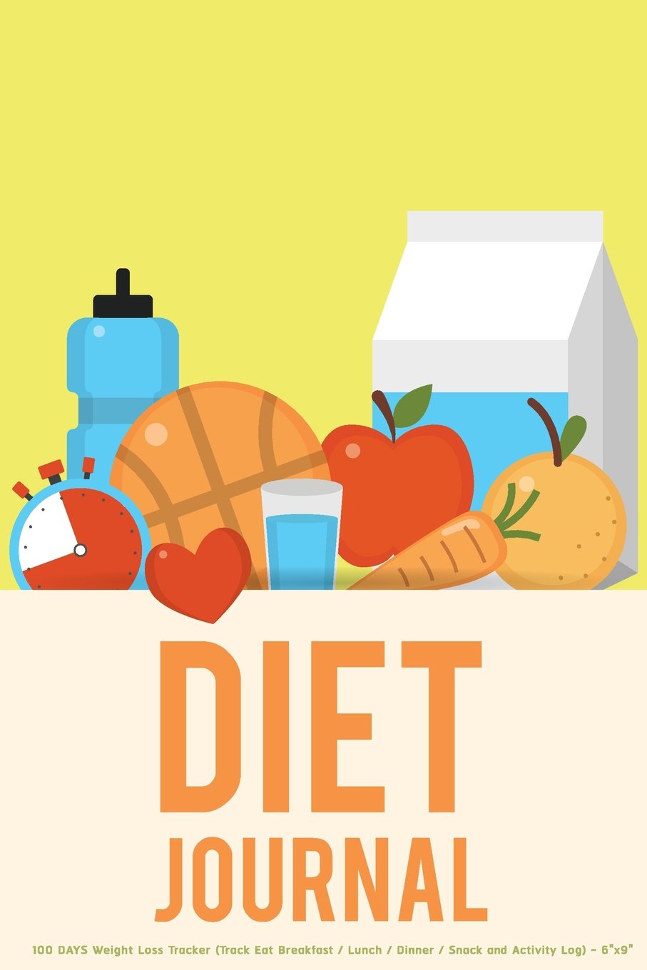 Diet Journal: 100 DAYS Weight Loss Tracker (Track Eat Breakfast / Lunch / Dinner / Snack and Activity Log) - 6"x9": Food And Exercise Journal Health, Nutrition & Fitness