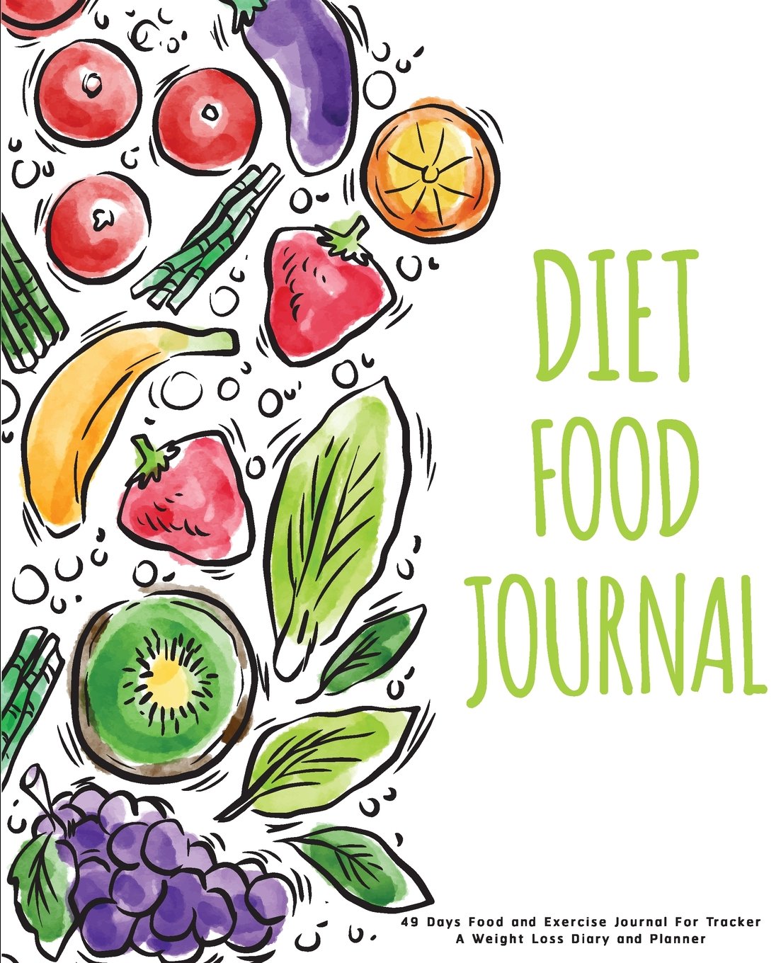 Diet Food Journal: 49 Days Food and Exercise Journal For Tracker - A Weight Loss Diary and Planner: Diet Journal Health, Nutrition & Fitness
