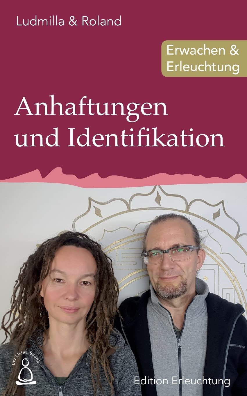Anhaftungen und Identifikation: Erwachen & Erleuchtung (Edition Erleuchtung) Self-help