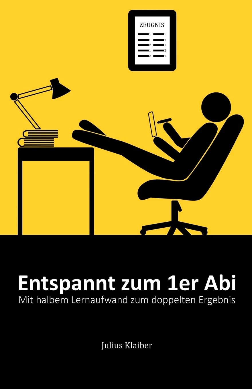 Entspannt zum 1er Abi: Mit halbem Lernaufwand zum doppelten Ergebnis Books
