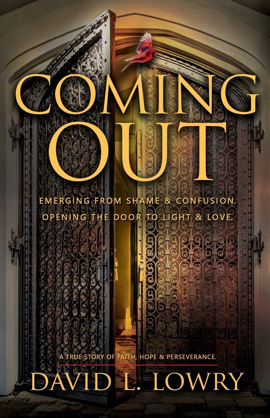 Coming Out: Emerging from shame and confusion. Opening the door to light and love. Memories