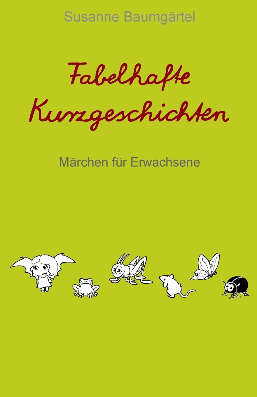 Fabelhafte Kurzgeschichten: Märchen für Erwachsene Essays & Short Stories