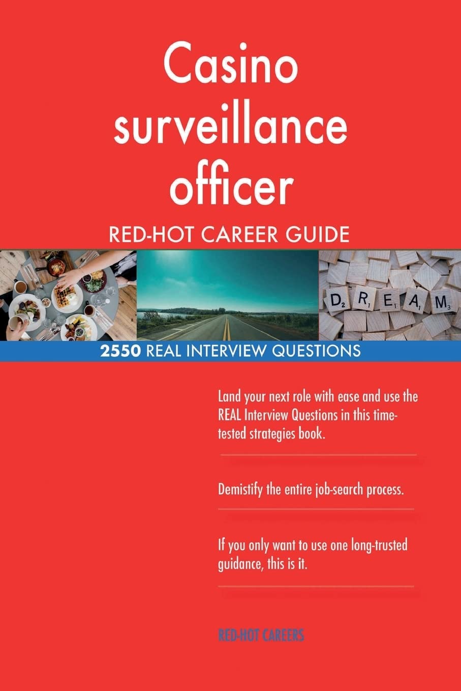 Casino surveillance officer RED-HOT Career Guide; 2550 REAL Interview Questions Business, Finance & Career