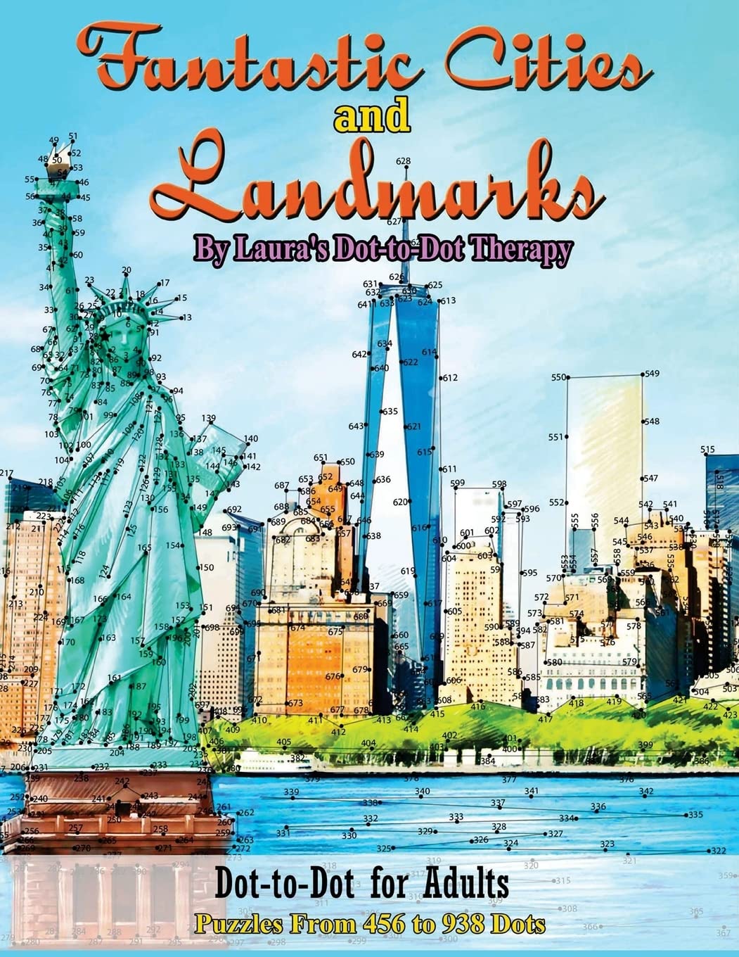 Fantastic Cities and Landmarks Dot-to-Dot for Adults: Puzzles from 456 to 938 Dots (Dot to Dot Books For Adults) Architecture