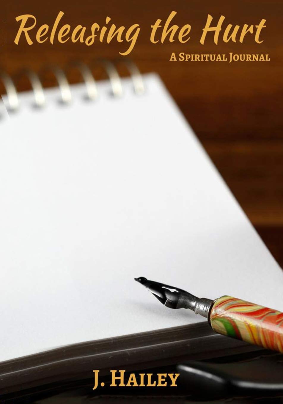 Releasing the Hurt: A Spiritual Journal Lifestyle