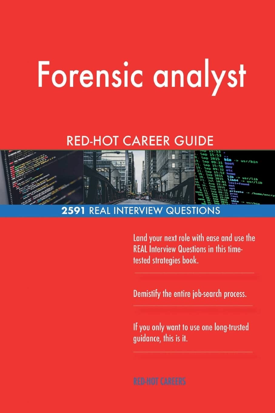 Forensic analyst RED-HOT Career Guide; 2591 REAL Interview Questions Business, Finance & Career