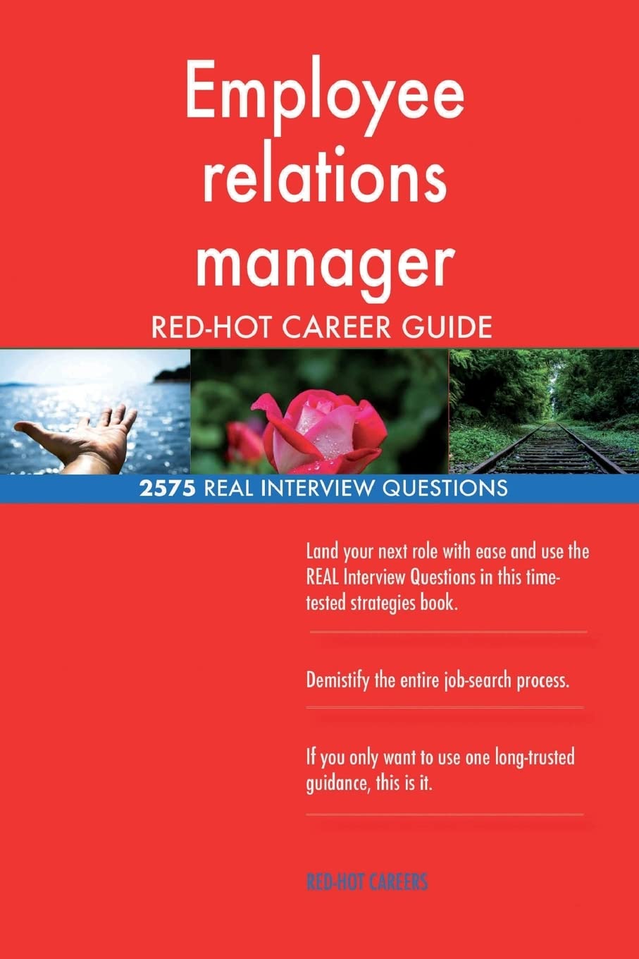 Employee relations manager RED-HOT Career Guide; 2575 REAL Interview Questions Business, Finance & Career