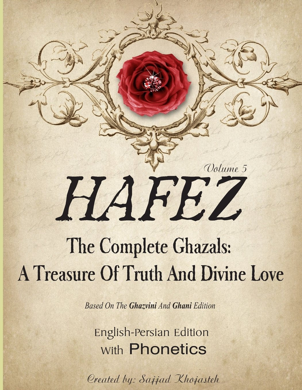 Hafez: The Complete Ghazals. A Treasure Of Truth And Divine Love. (The Complete Ghazals Of Hafez, Band 5) Poetry