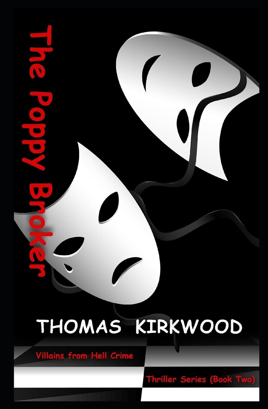 The Poppy Broker: Second Edition (Villains from Hell Crime Thriller Series, Band 2) Action & Adventure