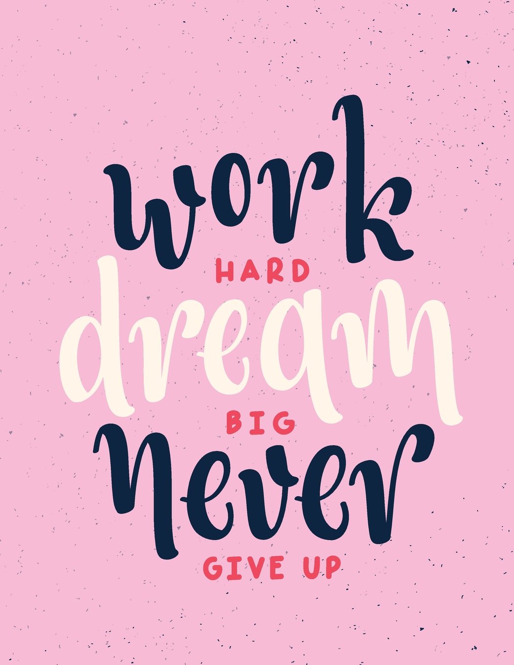 Work hard dream big never give up: Work hard dream big never give up on pink cover (8.5 x 11) inches 110 pages, Blank Unlined Paper for Sketching, ... big never give up on pink sketchbook, Band 2) Film, Art & Culture