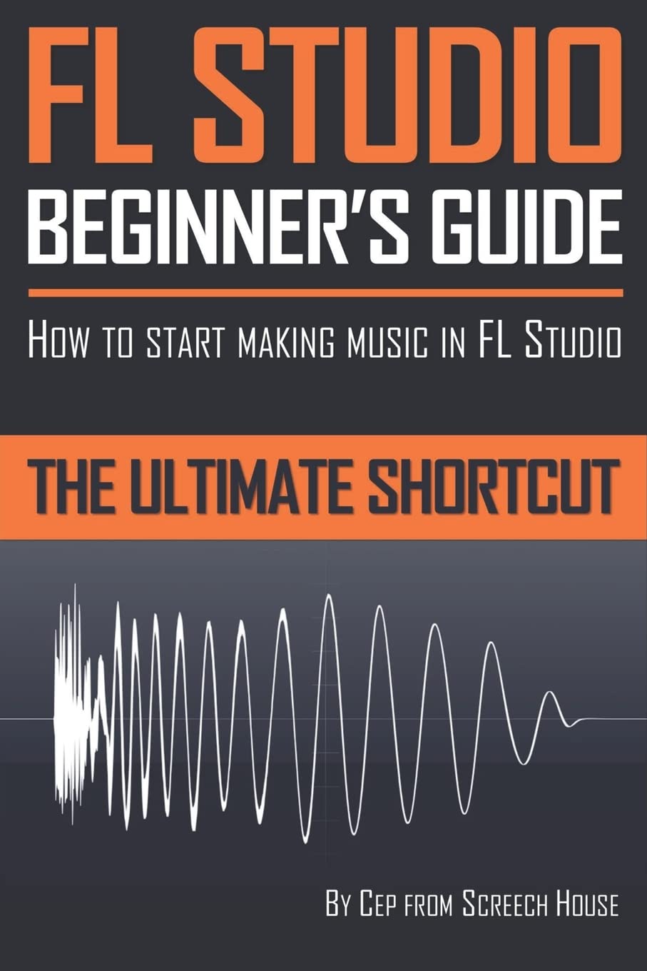 FL Studio Beginner's Guide: How to Start Making Music in FL Studio - The Ultimate Shortcut Computer Science