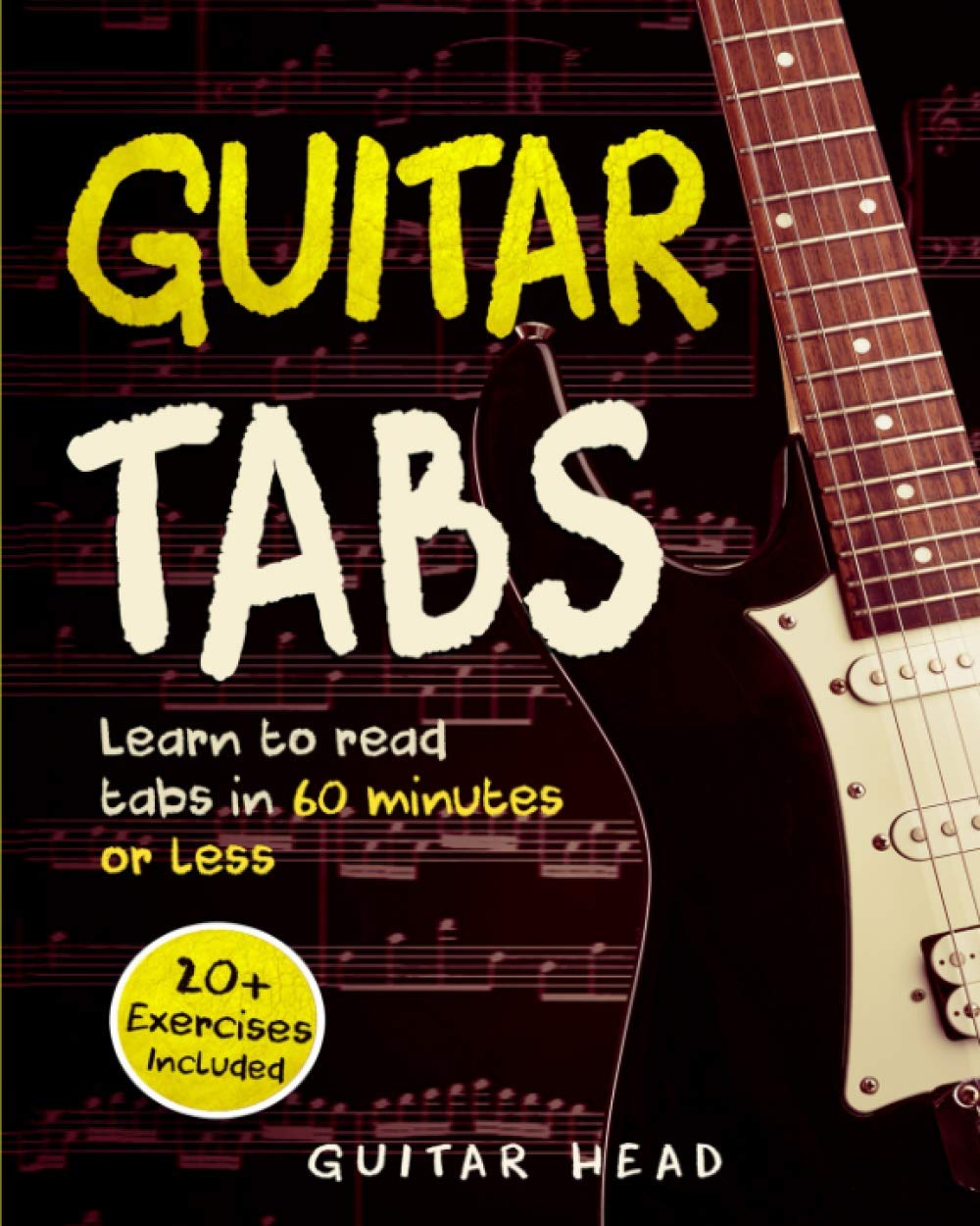 Guitar Tabs: Learn to Read Tabs in 60 Minutes or Less: An Advanced Guide to Guitar Tabs Arts & Music