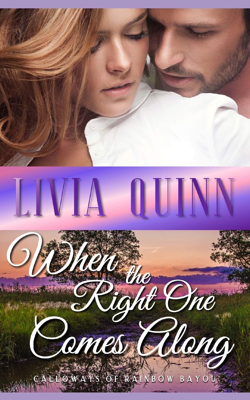When the Right One Comes Along: A small town family romance (Calloways of Rainbow Bayou, Band 1) Contemporary literature Books