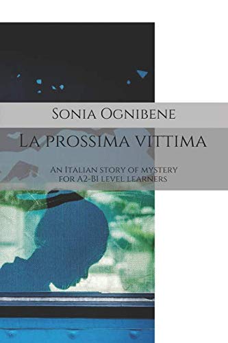 La prossima vittima: An Italian story of mystery for A2-B1 level learners (Learning Easy Italian, Band 3) Foreign Languages ​​& Dictionaries