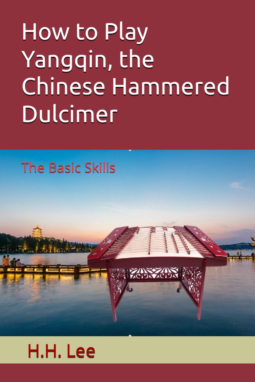 How to Play Yangqin, the Chinese Hammered Dulcimer: the Basic Skills Sheet Music