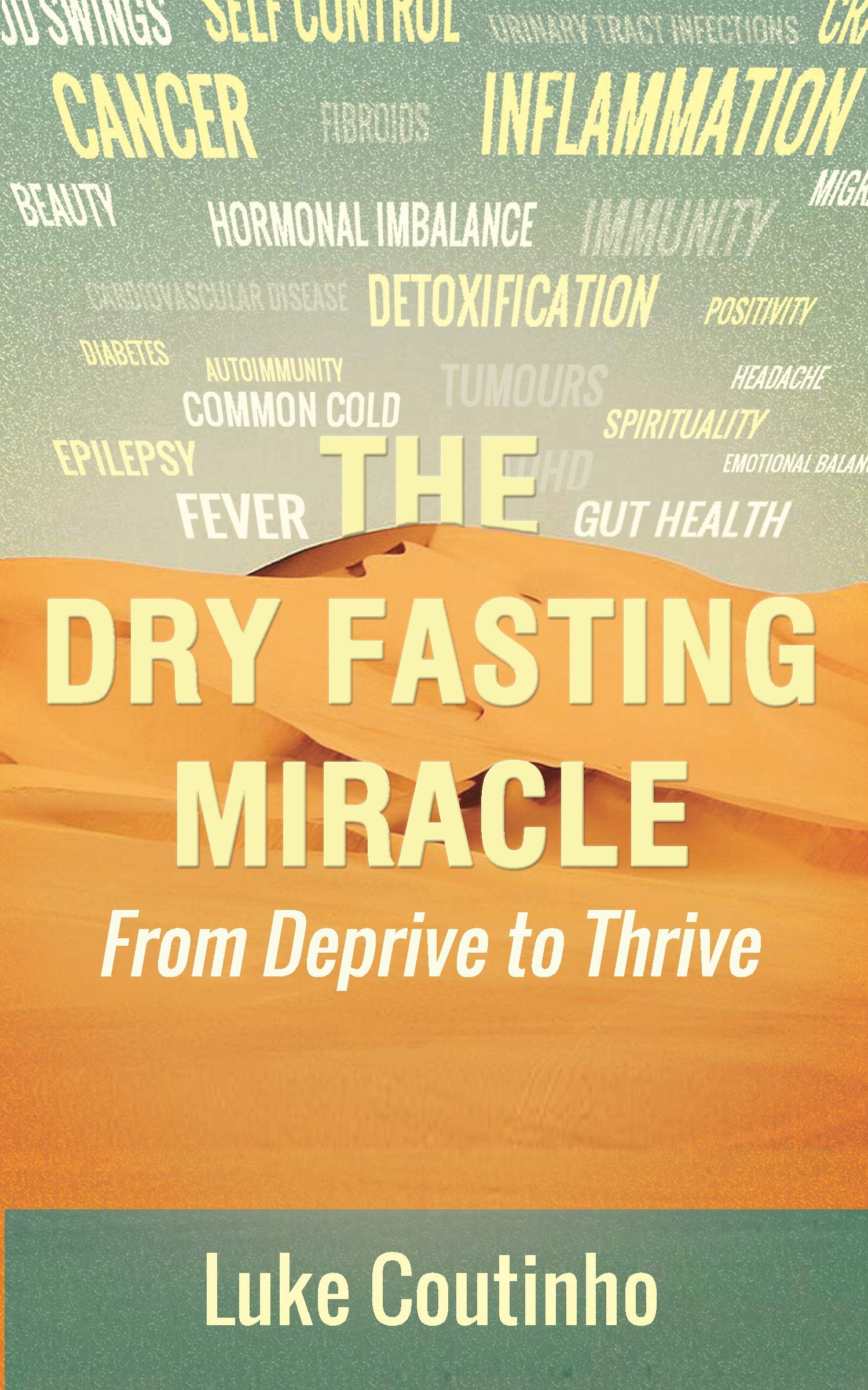 The Dry Fasting Miracle: From Deprive to Thrive Health, Nutrition & Fitness