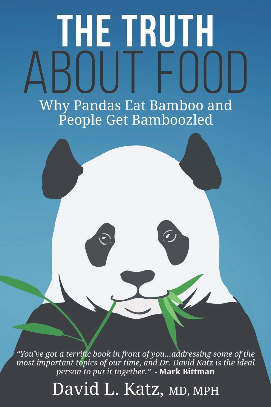 The Truth About Food: Why Pandas Eat Bamboo and People Get Bamboozled Health, Nutrition & Fitness