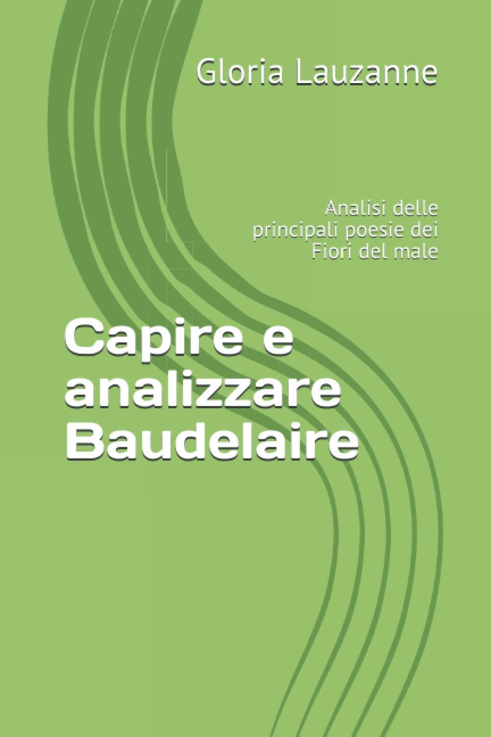 Capire e analizzare Baudelaire: Analisi delle principali poesie dei Fiori del male Social Sciences
